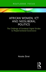 Cover of African Women, ICT and Neoliberal Politics: The Challenge of Gendered Digital Divides to People-Centered Governance